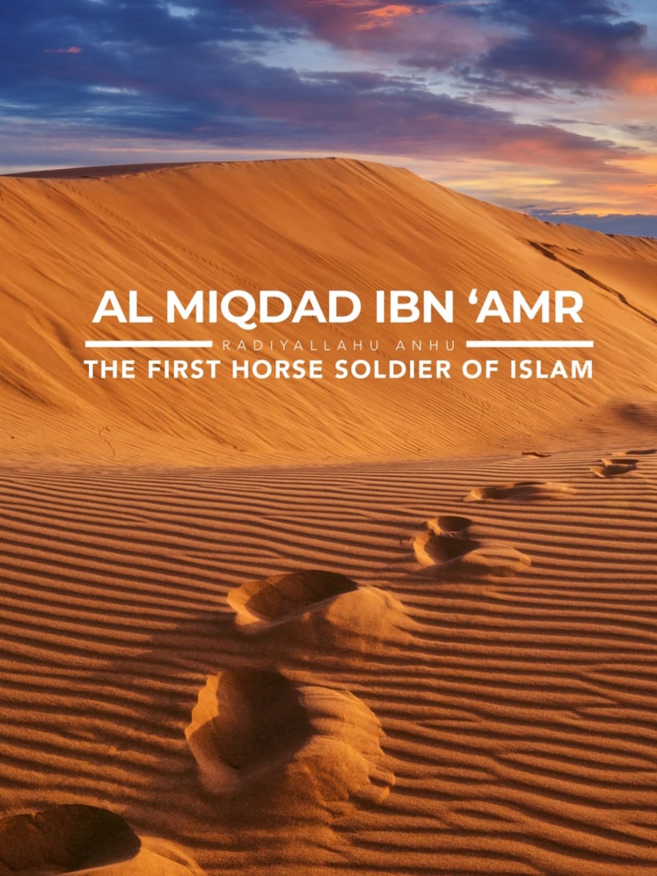 Al Miqdad Ibn Amr - The 1st Horse Soldier Of Islam - Asif Dange